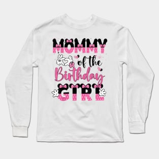 Mommy Of The Birthday Girl Mouse Family Matching T-Shirt Long Sleeve T-Shirt